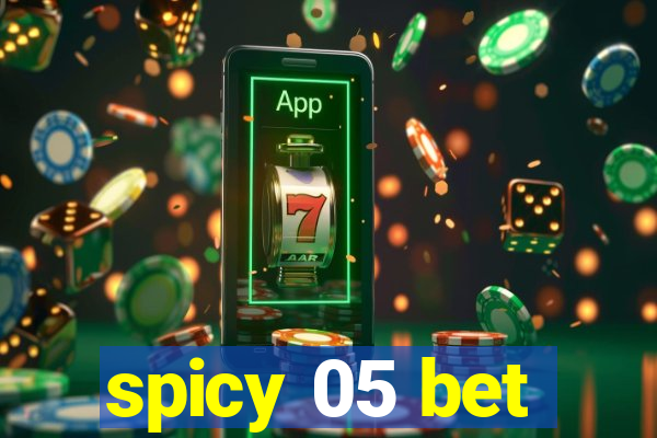 spicy 05 bet